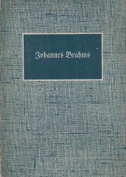 Johannes Brahms : 1833-1897 ; sein Leben in Bildern.