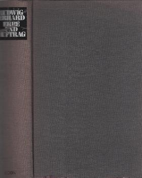 Ludwig Erhard, Erbe und Auftrag : Aussagen u. Zeugnisse.