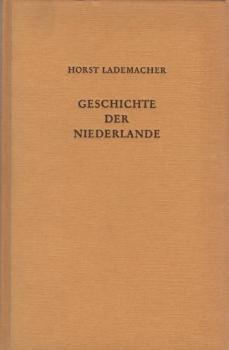 Geschichte der Niederlande : Politik - Verfassung - Wirtschaft.