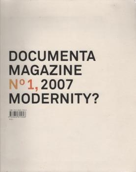 Documenta (12 : 2007 : Kassel): Documenta magazine; Teil: Nr. 1., Modernity?.