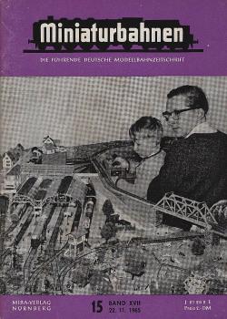 Miniaturbahnen : Die führende deutsche Modellbahnzeitschrift; 17. Jahrgang (1965), Heft 15.