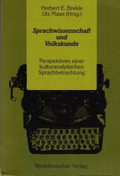 Sprachwissenschaft und Volkskunde. Perspektiven einer kulturanalytischen Sprachbetrachtung.