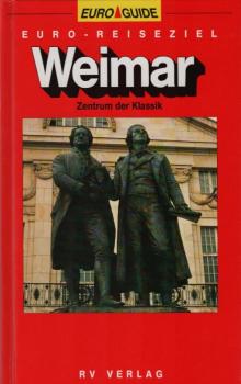 Weimar : Zentrum der Klassik