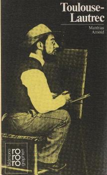 Henri de Toulouse-Lautrec : in Selbstzeugnissen u. Bilddokumenten.