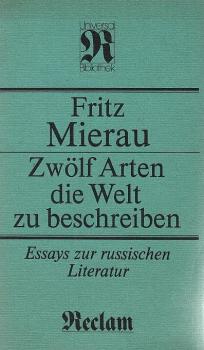 Zwölf Arten die Welt zu beschreiben : Essays zur russ. Literatur.
