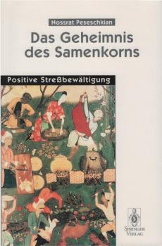Das Geheimnis des Samenkorns : positive Stressbewältigung.