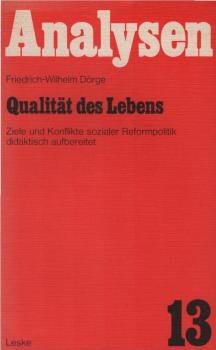 Qualität des Lebens : Ziele und Konflikte sozialer Reformpolitik didaktisch aufbereitet.