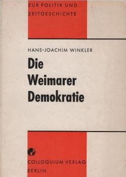 Die Weimarer Demokratie : Eine polit. Analyse d. Verfassung u.d. Wirklichkeit.