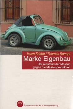 Marke Eigenbau : der Aufstand der Massen gegen die Massenproduktion.