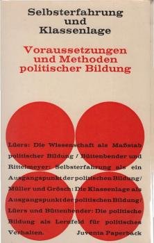 Selbsterfahrung und Klassenlage : Voraussetzungen u. Methoden polit. Bildung.