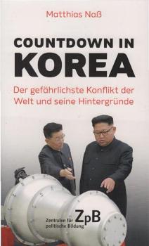 Countdown in Korea : der gefährlichste Konflikt der Welt und seine Hintergründe.