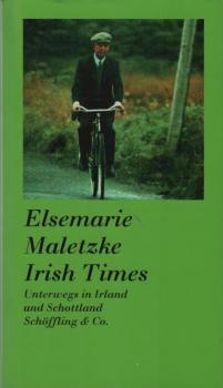 Irish times : unterwegs in Irland und Schottland.