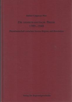 Die dänisch-deutsche Presse 1789-1848 : Presselandschaft zwischen Ancien Régime und Revolution.