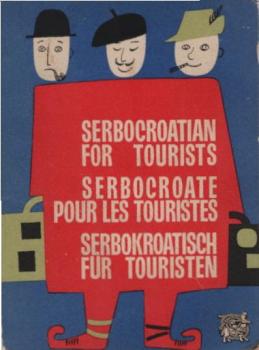 Serbocroatian for tourists. Serbocroate pour les touristes. Serbokroatisch für Touristen.