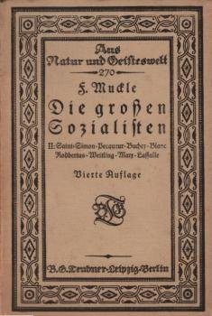 Muckle, Friedrich: Die großen Sozialisten; Teil: 2., Saint-Simon; Pecqueueur; Buchez; Blanc; Rodbertus; Weitlin; Marx; Lassalle.