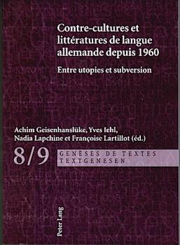 Contre-cultures et littératures de langue allemande depuis 1960. Entre utopies et subversion.