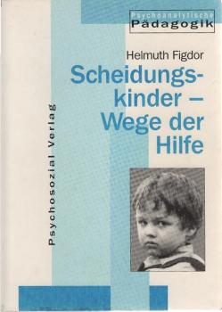Scheidungskinder - Wege der Hilfe.
