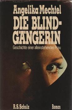 Die Blindgängerin : Geschichte e. alleinstehenden Frau; Roman.