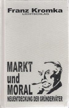 Markt und Moral : Neuentdeckung der Gründerväter.