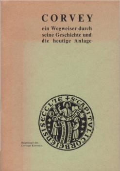 Corvey : ein Wegweiser durch seine Geschichte u. die heutige Anlage