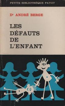 Les defauts de l'enfant : nouvelle éd. revue et augmentée