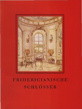 Fridericianische Schlösser : 10 farb. Taf. nach Aquarellen u. e. Einl.
