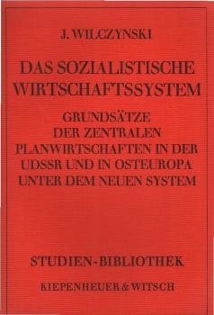 Das sozialistische Wirtschaftssystem : Grundsätze d. zentralen Planwirtschaften in d. UdSSR u. in Osteuropa unter d. Neuen System.