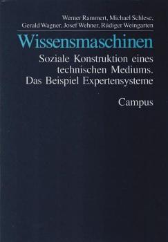 Wissensmaschinen : soziale Konstruktion eines technischen Mediums ; das Beispiel Expertensysteme.