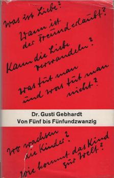 Von Fünf bis Fünfundzwanzig : Geschlechtserziehung in Gesprächen.
