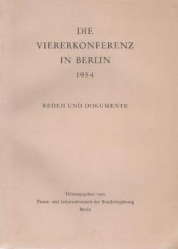 Die Viererkonferenz in Berlin, 1954 : Reden und Dokumente.