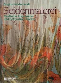 Seidenmalerei; Teil: Modische Accessoires und dekorative Objekte.