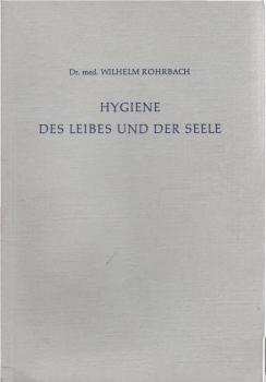 Hygiene des Leibes und der Seele.