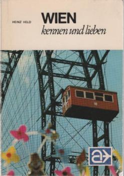 Wien kennen und lieben : Portrait e. schönen Stadt.