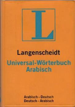 Langenscheidts Universal-Wörterbuch Arabisch : arabisch-deutsch, deutsch-arabisch.
