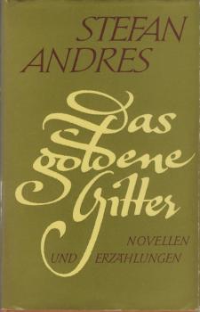 Das goldene Gitter : Novellen u. Erzählungen.