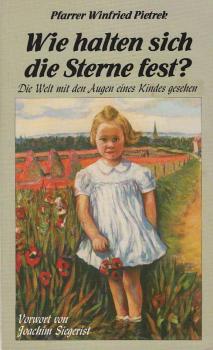 Wie halten sich die Sterne fest? : die Welt mit den Augen eines Kindes gesehen.