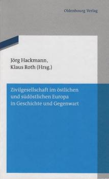 Zivilgesellschaft im östlichen und südöstlichen Europa in Geschichte und Gegenwart.