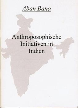 Anthroposophische Initiativen in Indien.