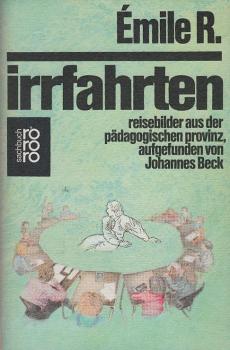 Emile R., Irrfahrten : Reisebilder aus d. pädagog. Provinz.