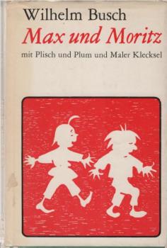 Max und Moritz; Plisch und Plum.