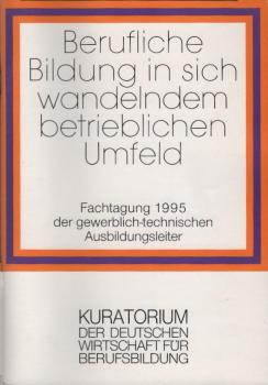 Berufliche Bildung in sich wandelndem betrieblichen Umfeld.