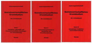Betriebswirtschaftliches Grundstudium : Ein Arbeitsbuch. 3 Bände : 1., Rechtliche, bilanzielle und finanzwirtschaftliche Grundlagen der Unternehmung ; Bd. 2., Entscheidungsorientierte Marketing- und Investitionsplanung ; Bd. 3., Industrielle Produktion un