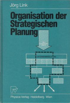 Organisation der strategischen Planung : Aufbau u. Bedeutung strateg. Geschäftseinheiten sowie strateg. Planungsorgane.