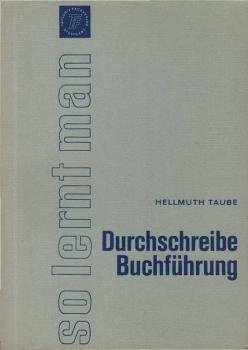 So lernt man Durchschreibe-Buchführung; Teile: Hauptteil + Lösungsheft