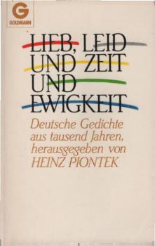 Lieb, Leid und Zeit und Ewigkeit : dt. Gedichte aus 1000 Jahren.