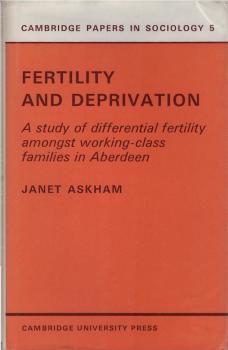 Fertility and Deprivation : A study of differential fertility amongst working-class families in Aberdeen.