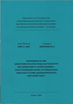 Ökonomische und arbeitsrechtliche Regelhaftigkeiten der Arbeitszeitflexibilisierung : eine interdisziplinäre Untersuchung über den Flexibilisierungsprozess der Arbeitszeit.