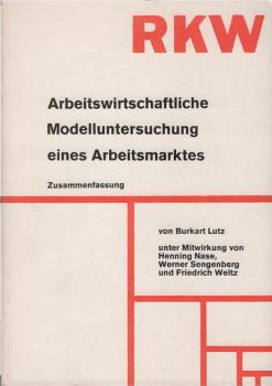 Arbeitswirtschaftliche Modelluntersuchung eines  Arbeitsmarktes : Zusammenfassung.