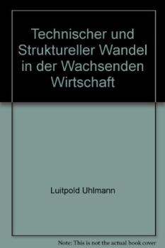 Technischer und struktureller Wandel in der wachsenden Wirtschaft.