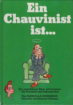 Ein Chauvinist ist ...